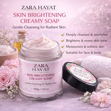 ZARA HAYAT Skin Brightening Creamy Soap – Deep Cleansing & Radiant Glow